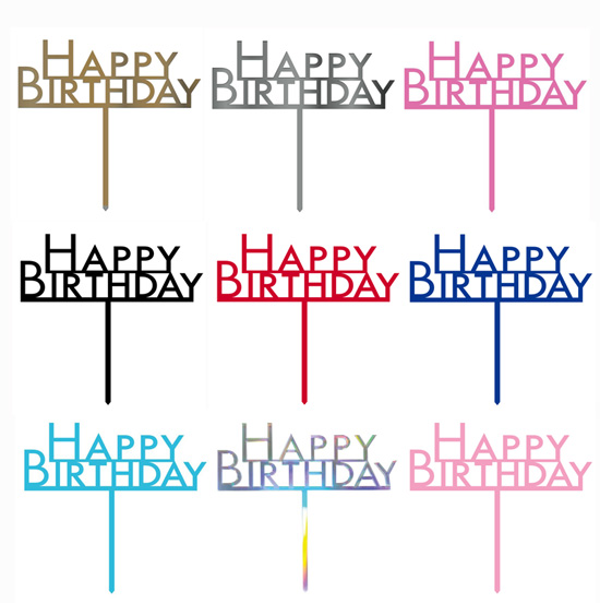 HAPPY BIRTHDAY ACYRILIC CAKE TOPPER - 9 COLOURS TO CHOOSE FROM